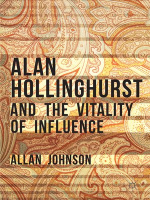 cover image of Alan Hollinghurst and the Vitality of Influence